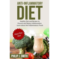 Anti-Inflammatory Diet: Healthy Diet and Recipes to Prevent and Reduce Inflammation. Learn about Anti Inflammatory Foods. Meal Plan Diet