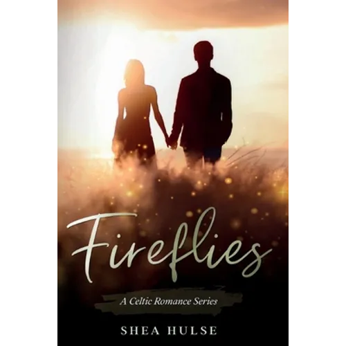 Fireflies: A Celtic Romance