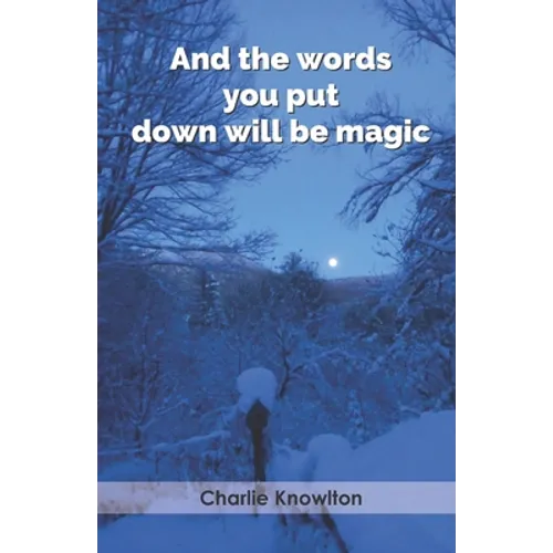 And the words you put down will be magic