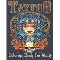 Tattoo Coloring Book For Adults: Over 110 Coloring Pages For Adult Relaxation With Beautiful Modern Tattoo Designs Such As Sugar Skulls, Hearts, Roses
