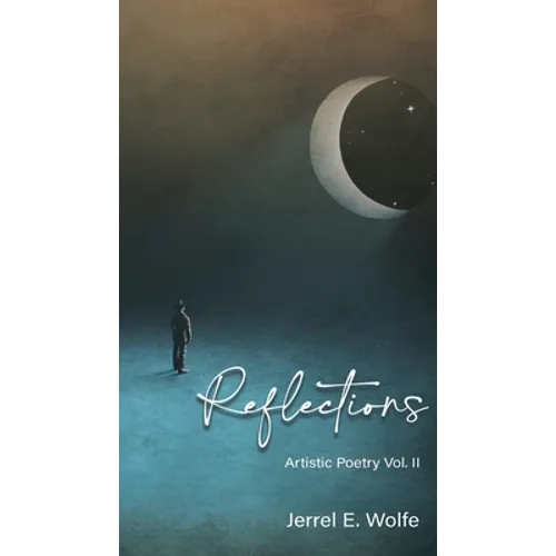 Reflections: Artistic Poetry Vol. II