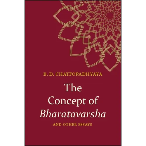 The Concept of Bharatavarsha and Other Essays