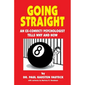 Going Straight: An Ex-Convict/Psychologist Tells Why and How