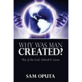 Why Was Man Created? War of the Gods - Yahweh Vs Satan