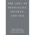 ABZs OF SENSUALITY, SOCIETY, AND SEX