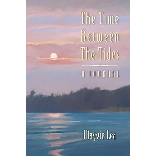 The Time Between The Tides A Journal