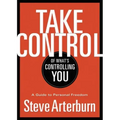 Take Control of What's Controlling You: A Guide to Personal Freedom