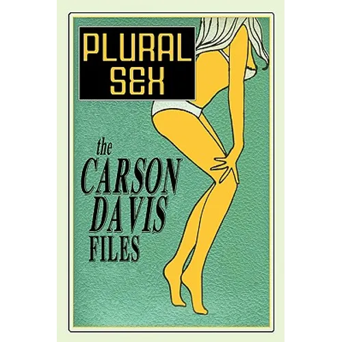 Plural Sex: Case Studies in Variant Sexual Practices