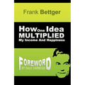 How One Idea Multiplied My Income and Happiness