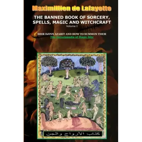 Volume I. THE BANNED BOOK OF SORCERY, SPELLS, MAGIC AND WITCHCRAFT