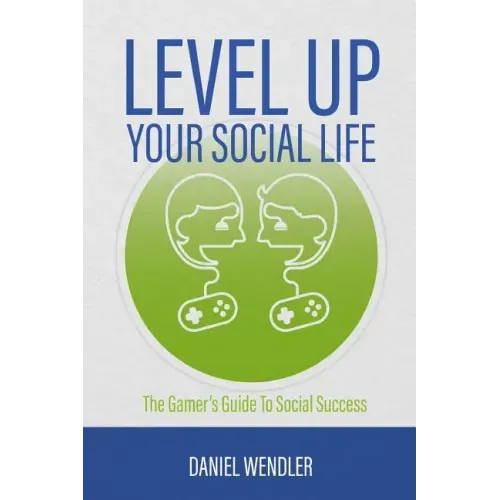 Level Up Your Social Life: The Gamer's Guide To Social Success