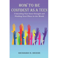 How to Be Confident as a Teen: Unleashing Your Inner Strength and Finding Your Place in the World