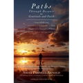 Paths Through Despair to Gratitude and Faith: A Manual to Guide Group Facilitators, Bereaved Spouses and Partners Through Grief.