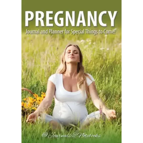 Pregnancy Journal and Planner for Special Things to Come!