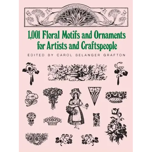 1001 Floral Motifs and Ornaments for Artists and Craftspeople