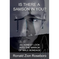 Is There A Samson In You?: An Honest Look Into The Mirror Of Male Bondage
