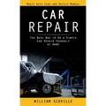 Car Repair: Basic Auto Care and Repair Manual (The Best Way to Do a Simple Car Repair Yourself at Home)