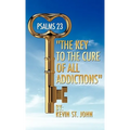 PSALMS 23 "The Key to the Cure of all Addictions"
