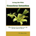Living Life with Conscious Intention: Key Behaviors for Enriching Your Life and the World We Live in