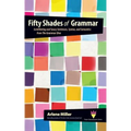 Fifty Shades of Grammar: Scintillating and Saucy Sentences, Syntax, and Semantics from The Grammar Diva