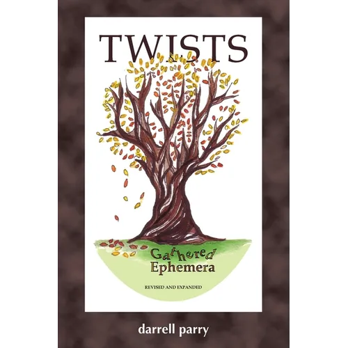 Twists: Gathered Ephemera