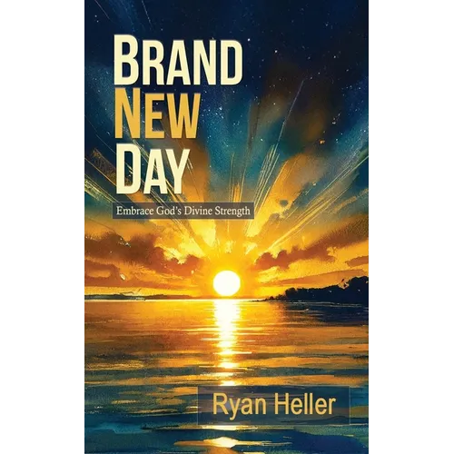 Brand New Day: Embrace God's Divine Strength