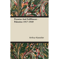Promise and Fulfilment - Palestine 1917-1949