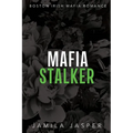 Mafia Stalker: BWWM Dark Mafia Romance