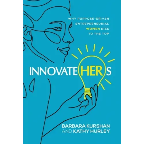 InnovateHERs: Why Purpose-Driven Entrepreneurial Women Rise to the Top