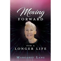 Moving FORWARD FOR A LONGER LIFE