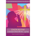 Endureth! a Journal for the Woman Who Knows -Joy Comes