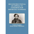 Reconstruction & an Appeal to Congress for Impartial Suffrage