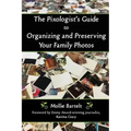 The Pixologist's Guide to Organizing and Preserving Your Family Photos