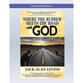 Where the Rubber Meets the Road with God: Companion Workbook