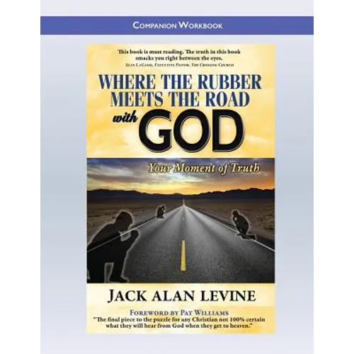 Where the Rubber Meets the Road with God: Companion Workbook