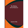 The Making of an American