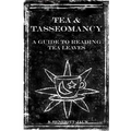 Tea and Tasseomancy: A Guide to Reading Tea Leaves