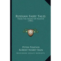 Russian Fairy Tales: From the Skazki of Polevoi (1901)