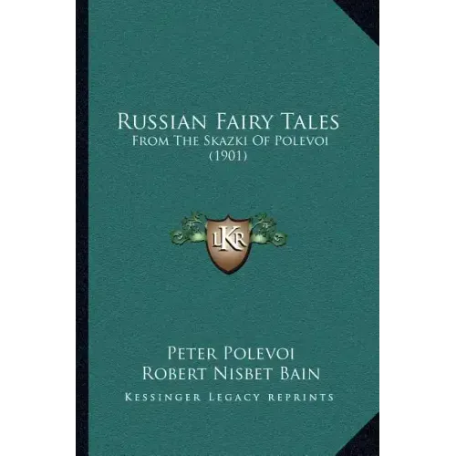 Russian Fairy Tales: From the Skazki of Polevoi (1901)