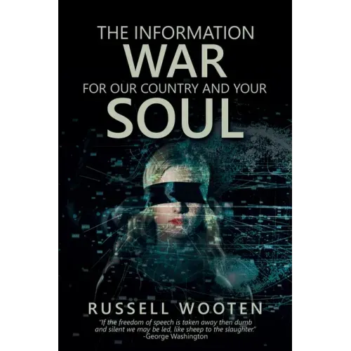 The Information War for Our Country and Your Soul