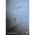 African Americans and Jungian Psychology: Leaving the Shadows
