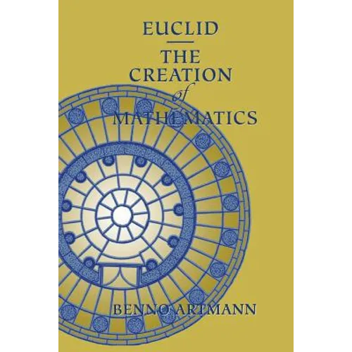 Euclid--The Creation of Mathematics