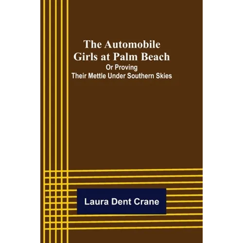 The Automobile Girls at Palm Beach; Or Proving Their Mettle Under Southern Skies