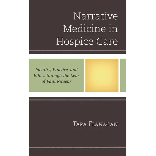 Narrative Medicine in Hospice Care: Identity, Practice, and Ethics Through the Lens of Paul Ricoeur