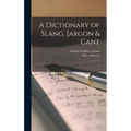A Dictionary of Slang, Jargon & Cant: 2