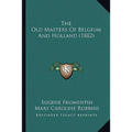 The Old Masters Of Belgium And Holland (1882)