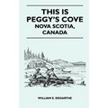 This Is Peggy's Cove - Nova Scotia, Canada