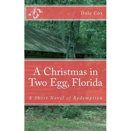 A Christmas in Two Egg, Florida: A Short Novel of Redemption