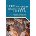 Hope for Parents Who Have Lost Children: A Medium's Communication with Children in Heaven
