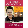 Take the U out of Clutter: The Last Clutter Book You'll Ever Need